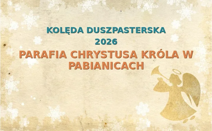 Parafia Chrystusa Króla w Pabianicach – harmonogram kolęd (wizyt duszpasterskich) 2026