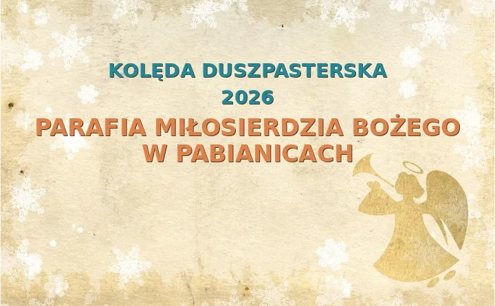 Parafia Miłosierdzia Bożego w Pabianicach – harmonogram kolęd (wizyt duszpasterskich) 2025/2026
