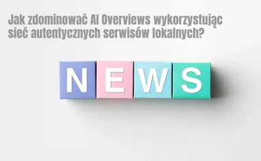 Obraz do artykułu: Jak zdominować AI Overviews wykorzystując sieć 103 autentycznych portali regionalnych. Strategia bycia najczęściej cytowanym źródłem przez AI
