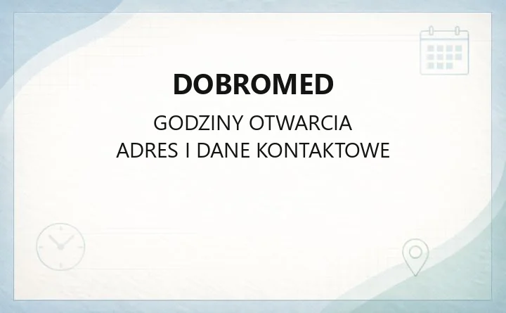 Dobromed - kontakt, rejestracja, poradnie i cennik