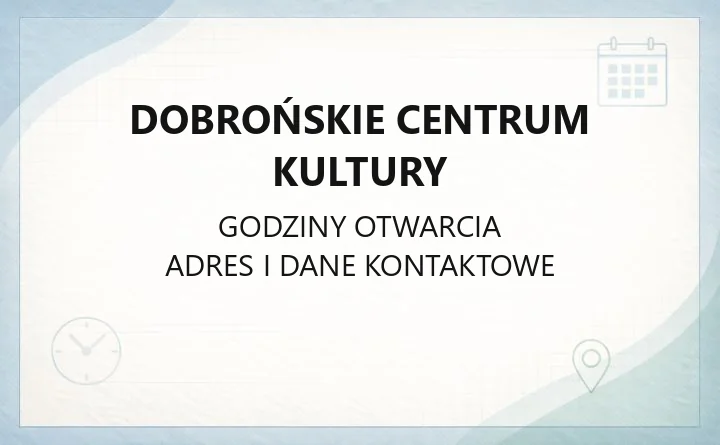 Dobrońskie Centrum Kultury - kontakt, godziny i oferta