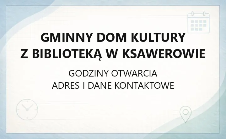 Gminny Dom Kultury z Biblioteką w Ksawerowie - kontakt, godziny, zajęcia i wynajem sal