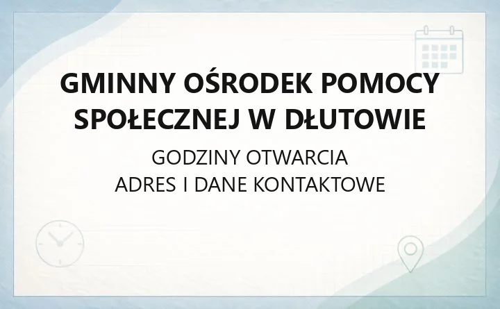 Gminny Ośrodek Pomocy Społecznej w Dłutowie - kontakt, godziny i świadczenia