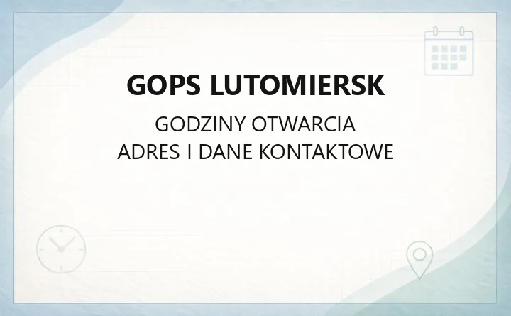 GOPS Lutomiersk - kontakt, godziny, świadczenia i pomoc dla mieszkańców