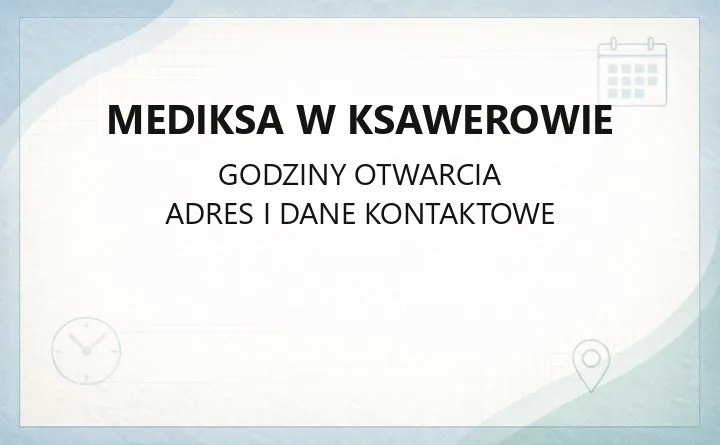 Mediksa w Ksawerowie - kontakt, rejestracja, poradnie i badania
