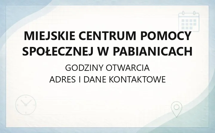 Miejskie Centrum Pomocy Społecznej w Pabianicach - kontakt, godziny, zespoły