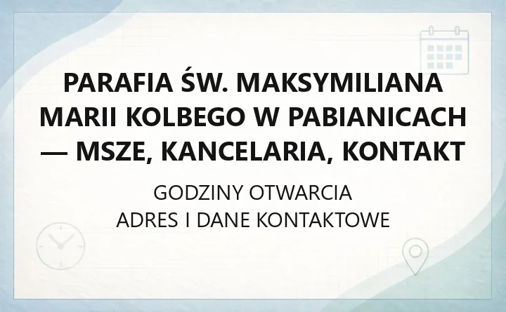 Parafia św. Maksymiliana Marii Kolbego w Pabianicach - msze, kancelaria, kontakt