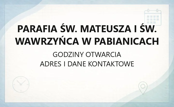 Parafia św. Mateusza i św. Wawrzyńca w Pabianicach - kontakt, historia, grupy parafialne
