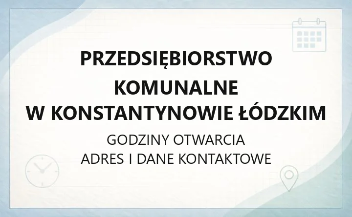 Przedsiębiorstwo Komunalne w Konstantynowie Łódzkim - kontakt, awarie, e-BOK