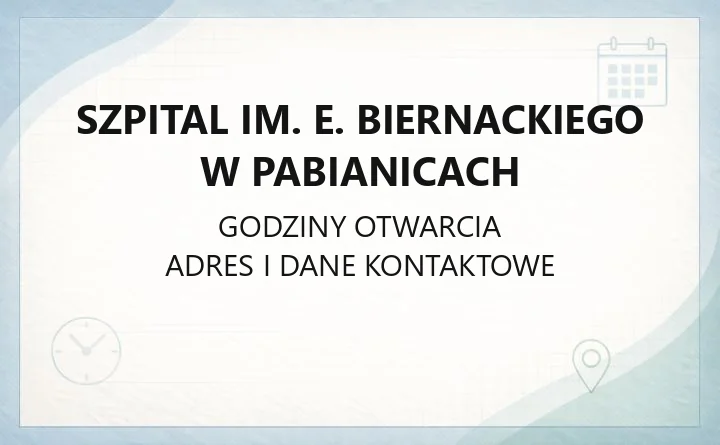 Szpital im. E. Biernackiego w Pabianicach - kontakt, oddziały, rejestracja i dojazd