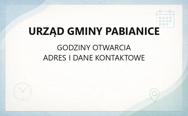 Urząd Gminy Pabianice - kontakt, godziny, wydziały i opłaty