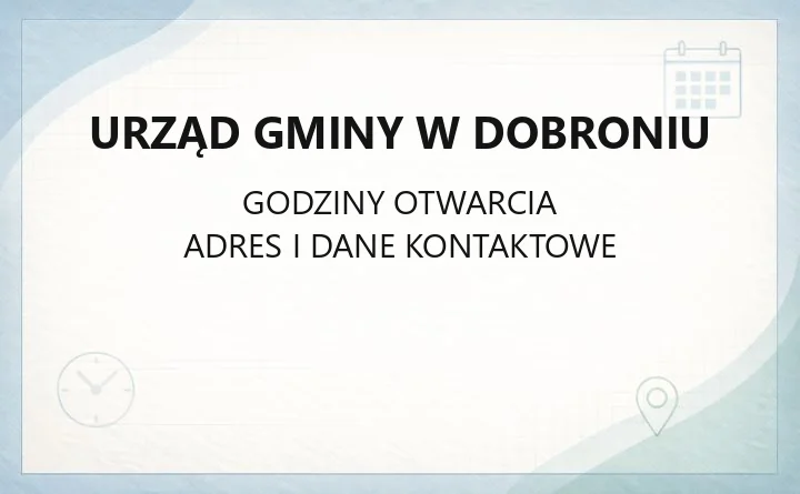 Urząd Gminy w Dobroniu - kontakt, godziny, wydziały i sprawy do załatwienia