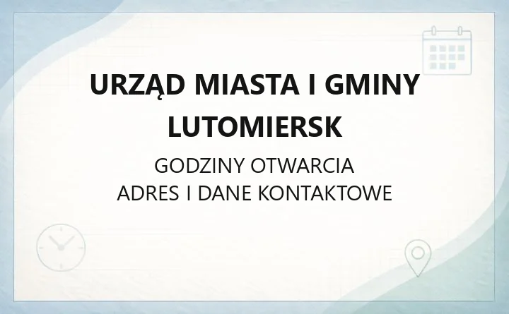 Urząd Miasta i Gminy Lutomiersk - kontakt, godziny, wydziały i e-usługi