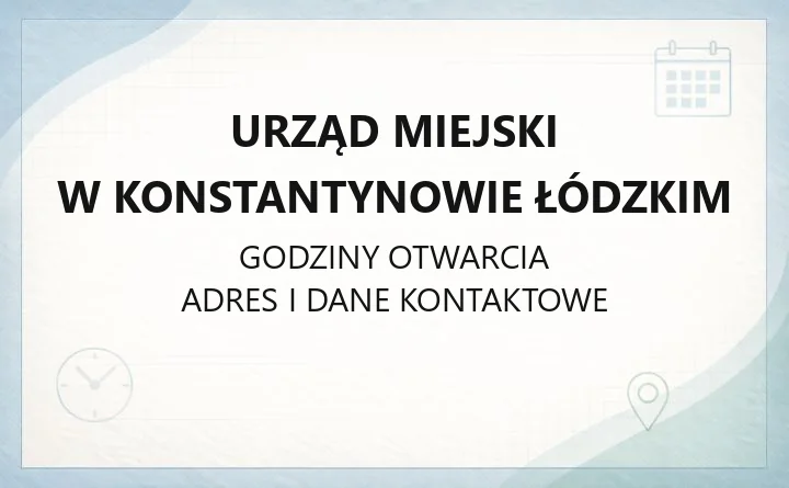 Urząd Miejski w Konstantynowie Łódzkim - kontakt, godziny, wydziały i e-Urząd