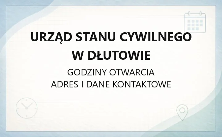 Urząd Stanu Cywilnego w Dłutowie - kontakt, godziny i zakres spraw