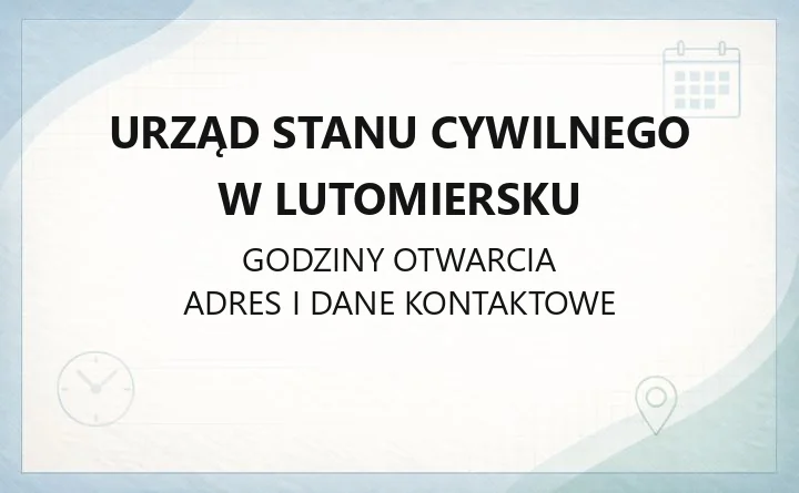 Urząd Stanu Cywilnego w Lutomiersku - kontakt, godziny i sprawy do załatwienia