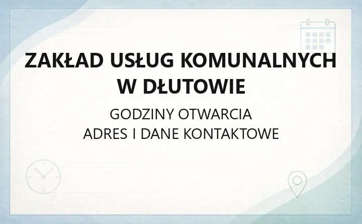 Zakład Usług Komunalnych w Dłutowie - kontakt, godziny i zgłaszanie awarii