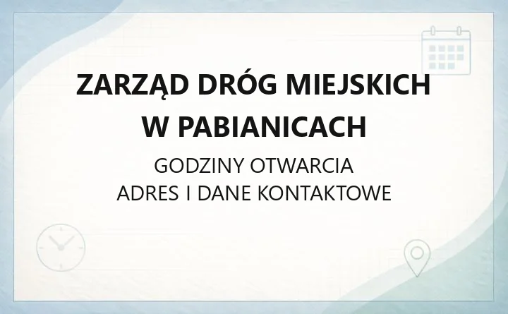 Zarząd Dróg Miejskich w Pabianicach - kontakt, zgłaszanie szkód, zajęcie pasa drogowego